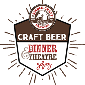 Stable Craft Brewing Winter Craft Beer Dinner Theatre Series